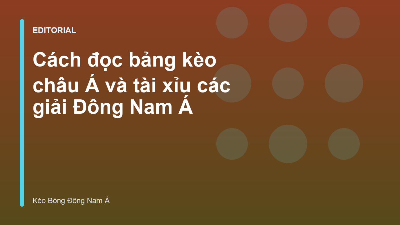 Hướng dẫn đọc bảng kèo châu Á