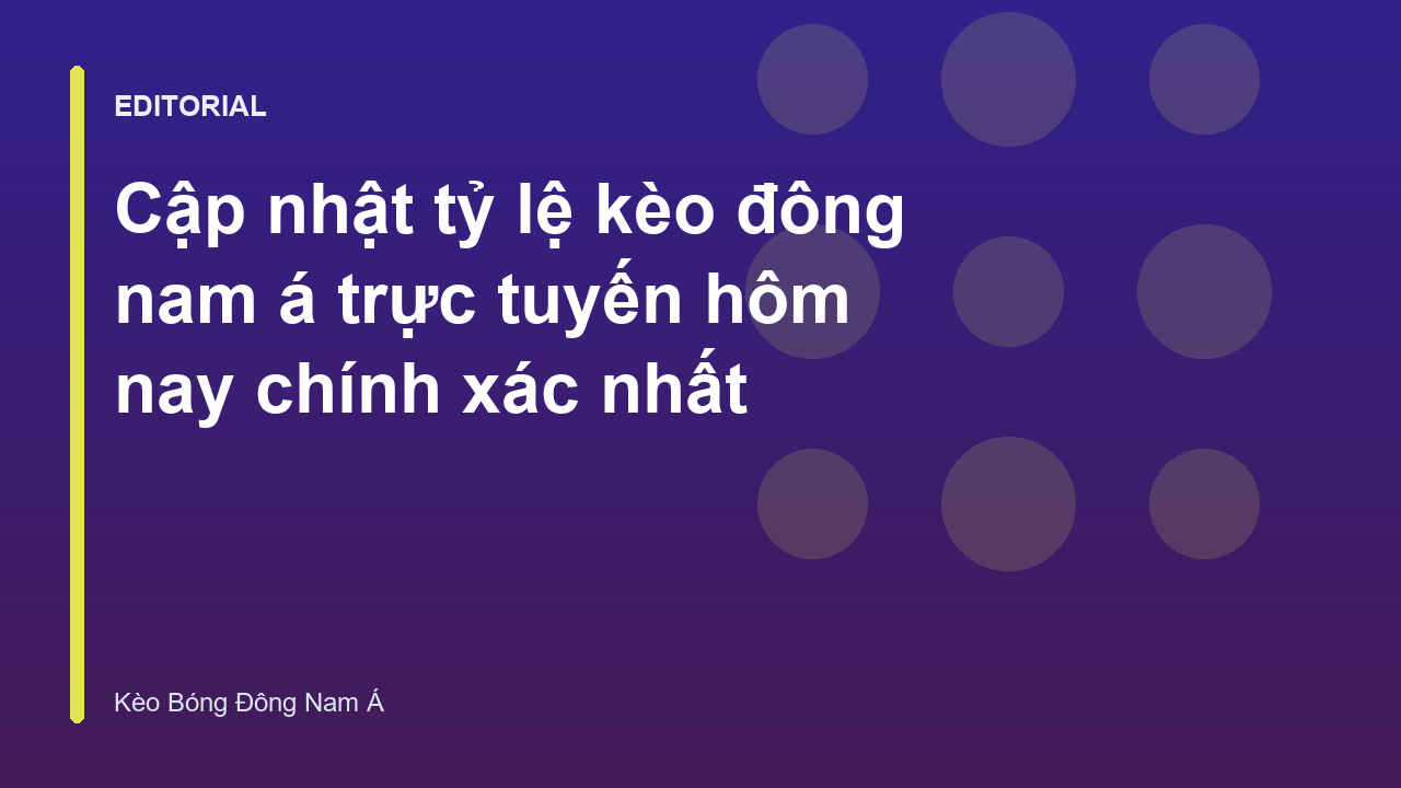 Bảng tỷ lệ kèo bóng đá Đông Nam Á trực tuyến
